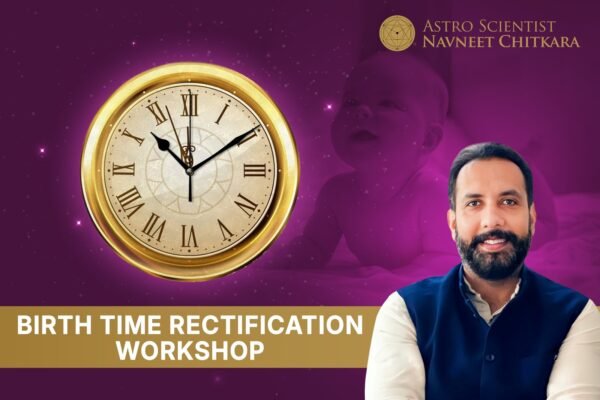 Birth Time Rectification (BTR) Workshop